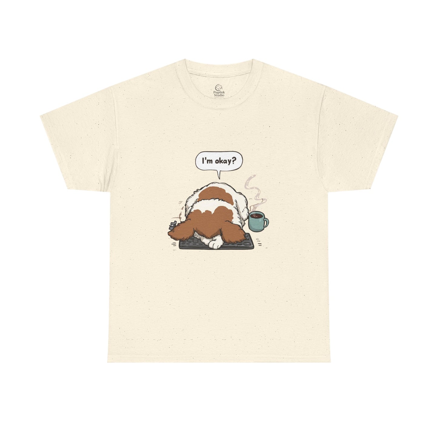 I’m Okay? Dog Graphic T-Shirt | Eco-Limited