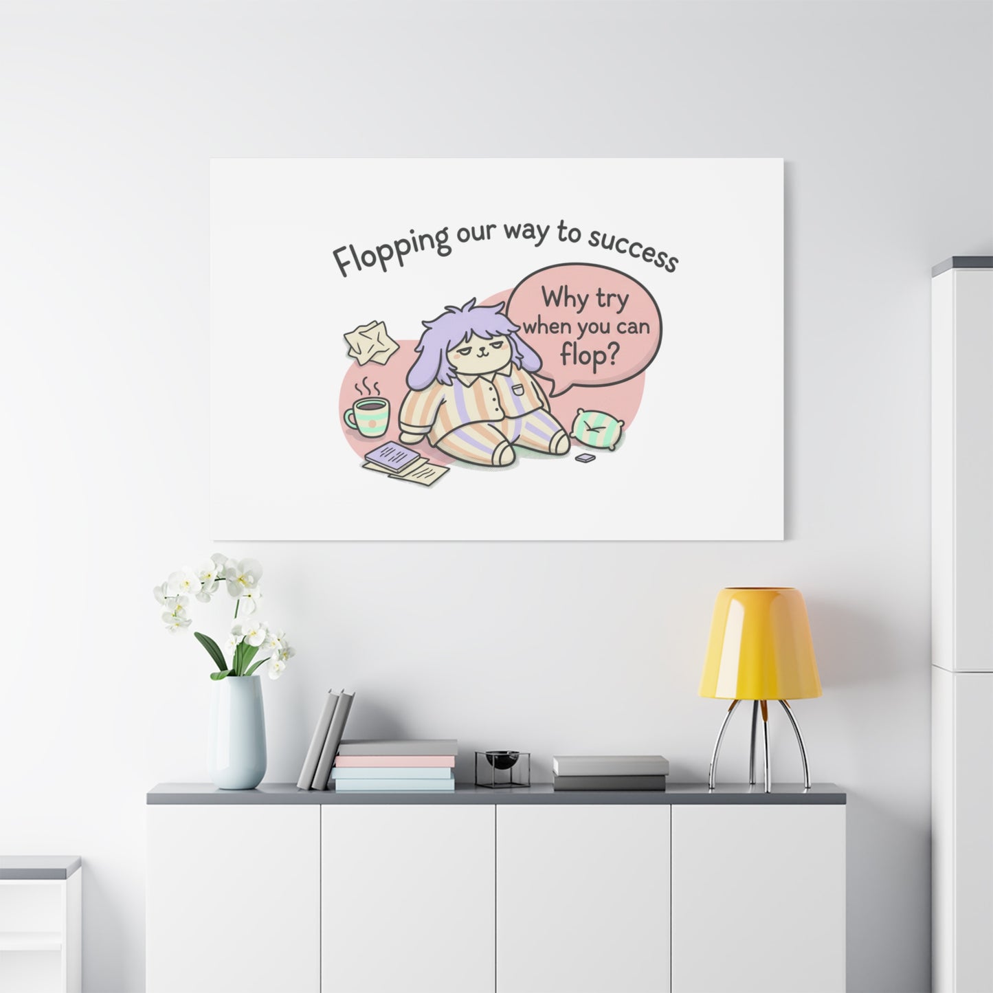 Flopping Our Way to Success Canvas | flop era, burnout humor