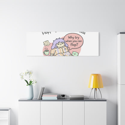 Flopping Our Way to Success Canvas | flop era, burnout humor