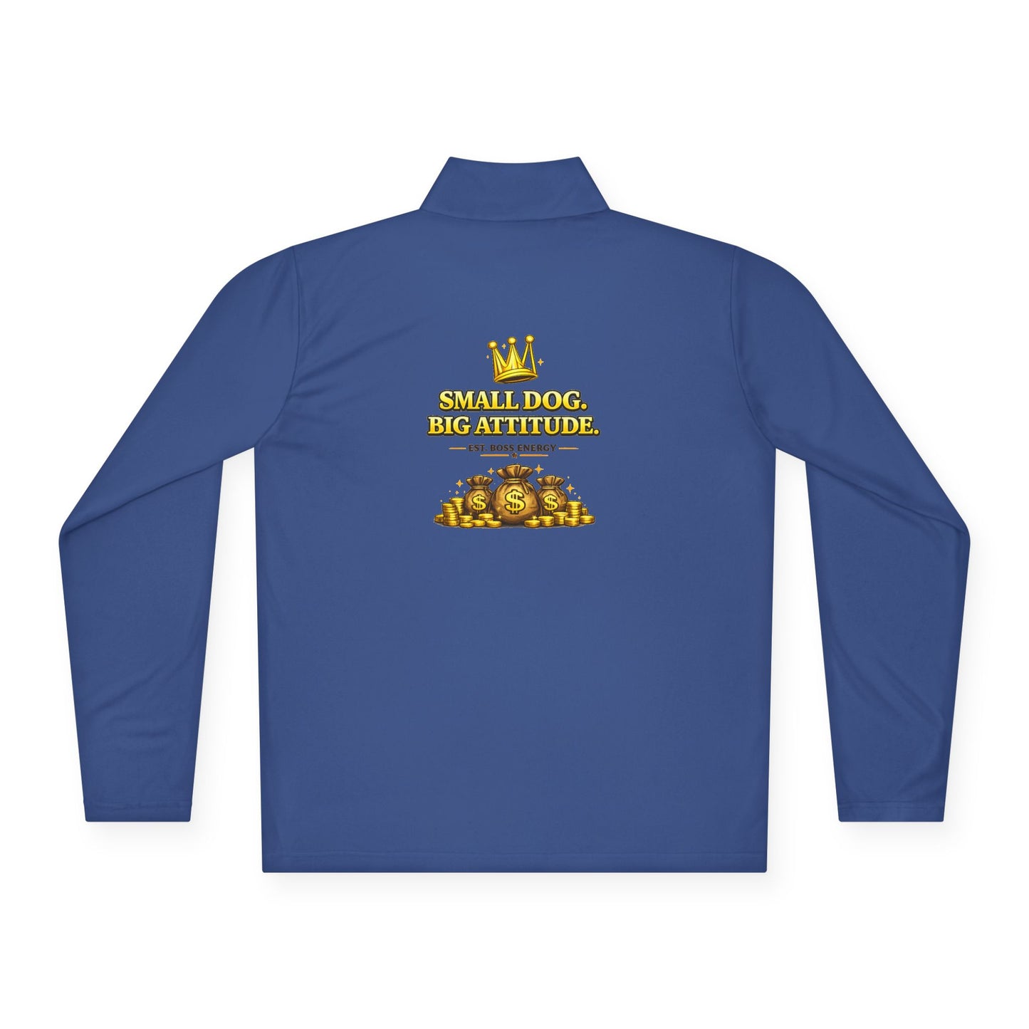 Small Dog Big Attitude Quarter Zip Pullover | Eco-Limited