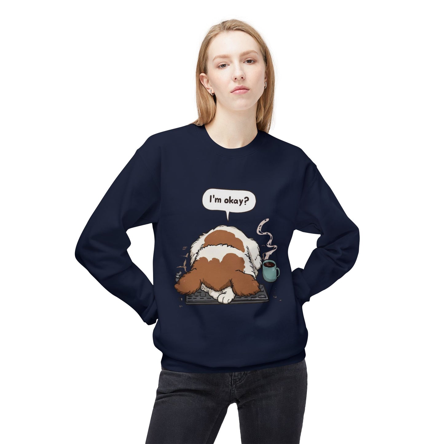 I’m Okay? Dog Graphic Sweatshirt | Eco-Limited