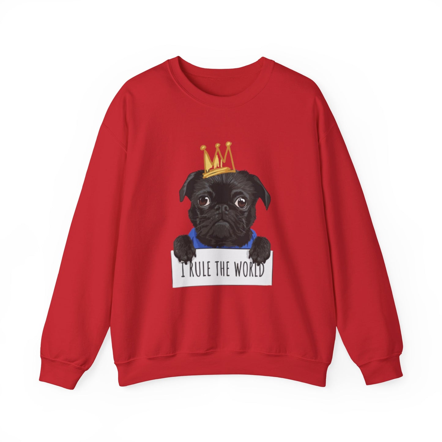 I Rule the World Pug Sweatshirt | Eco-Limited