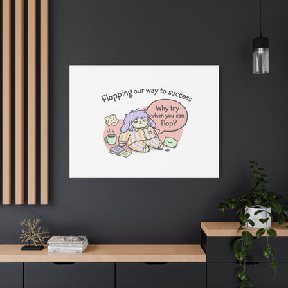 Flopping Our Way to Success Canvas | flop era, burnout humor