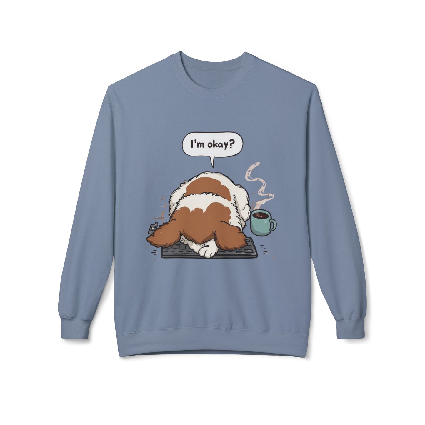 I’m Okay? Dog Graphic Sweatshirt | Eco-Limited