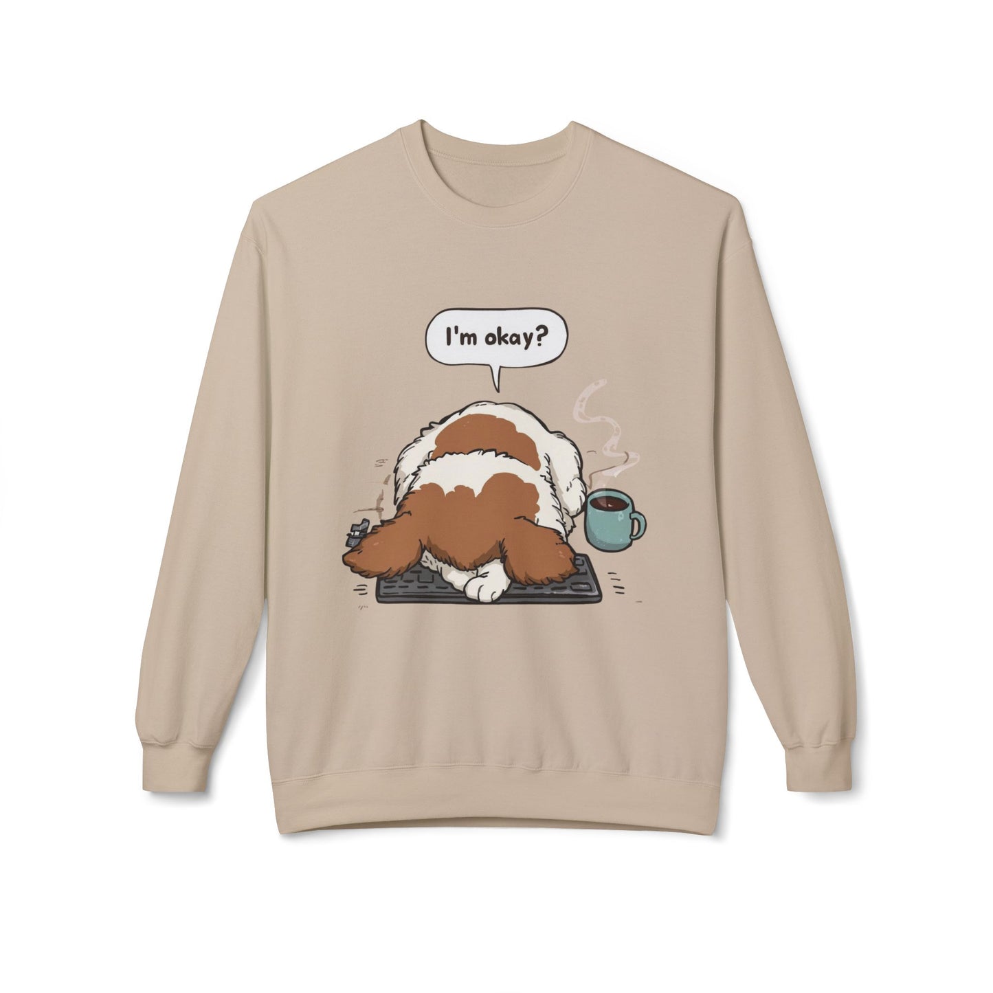 I’m Okay? Dog Graphic Sweatshirt | Eco-Limited