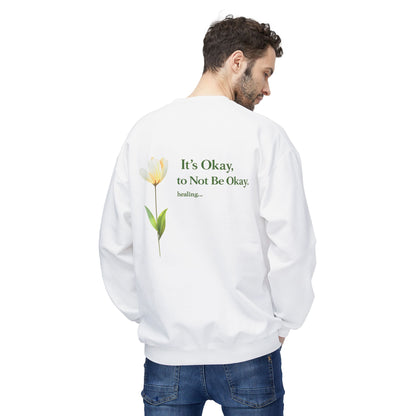 It’s Okay to Not Be Okay Sweatshirt | Eco-Limited