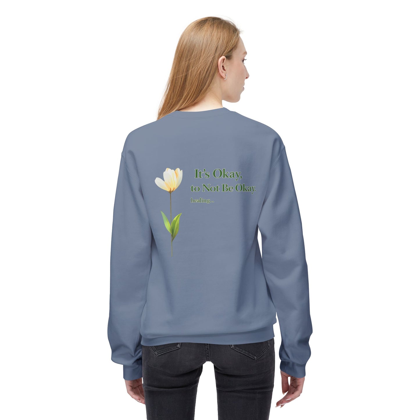 It’s Okay to Not Be Okay Sweatshirt | Eco-Limited