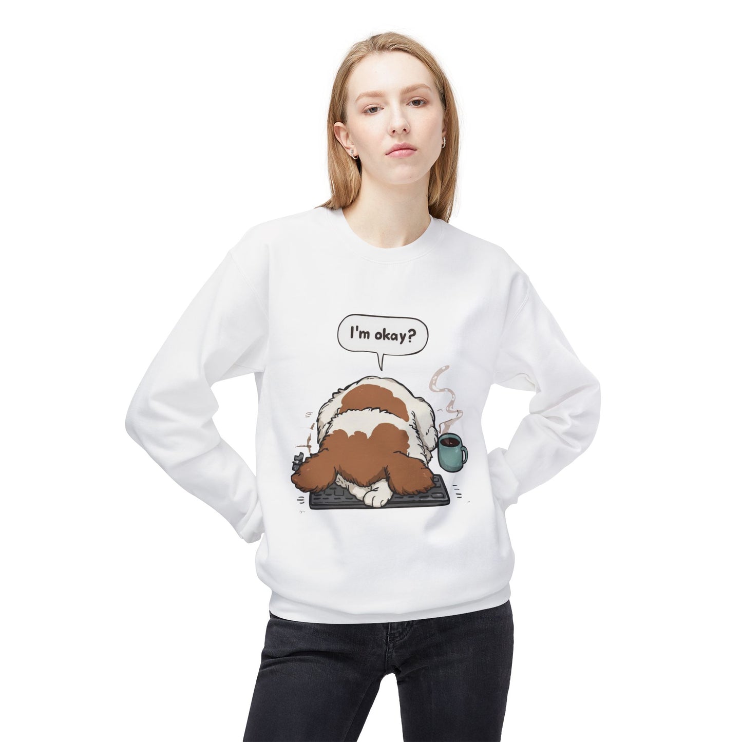 I’m Okay? Dog Graphic Sweatshirt | Eco-Limited