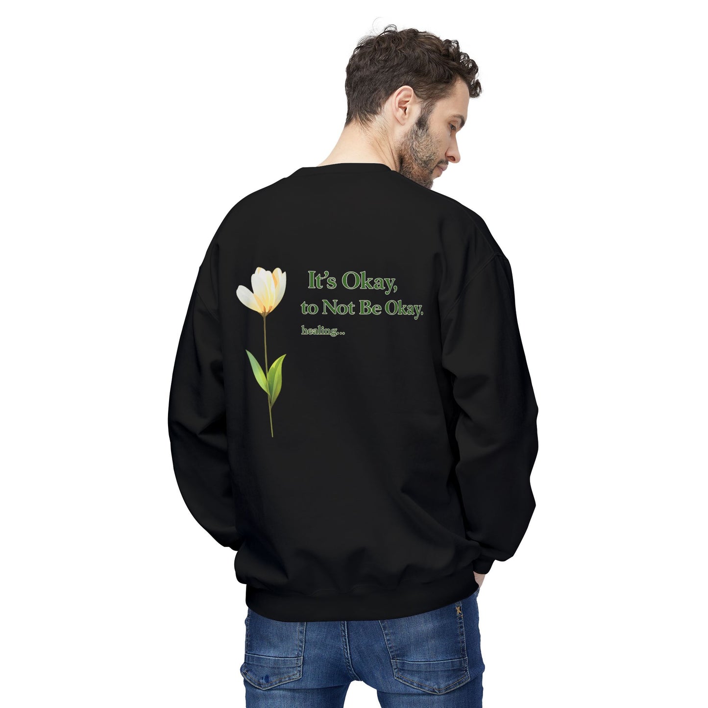 It’s Okay to Not Be Okay Sweatshirt | Eco-Limited