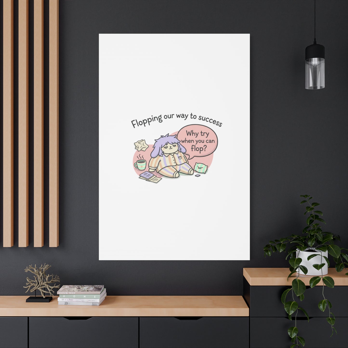 Flopping Our Way to Success Canvas | flop era, burnout humor