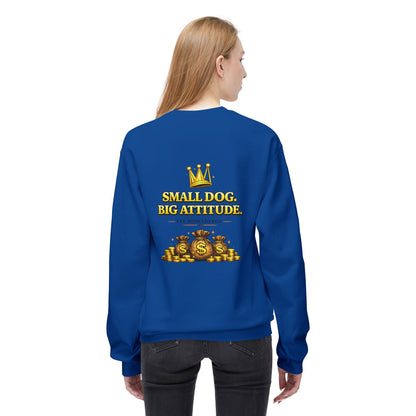 Small Dog Big Attitude Sweatshirt | Eco-Limited