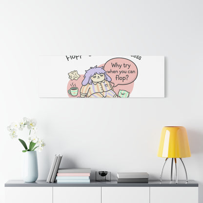 Flopping Our Way to Success Canvas | flop era, burnout humor