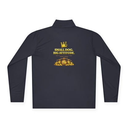 Small Dog Big Attitude Quarter Zip Pullover | Eco-Limited