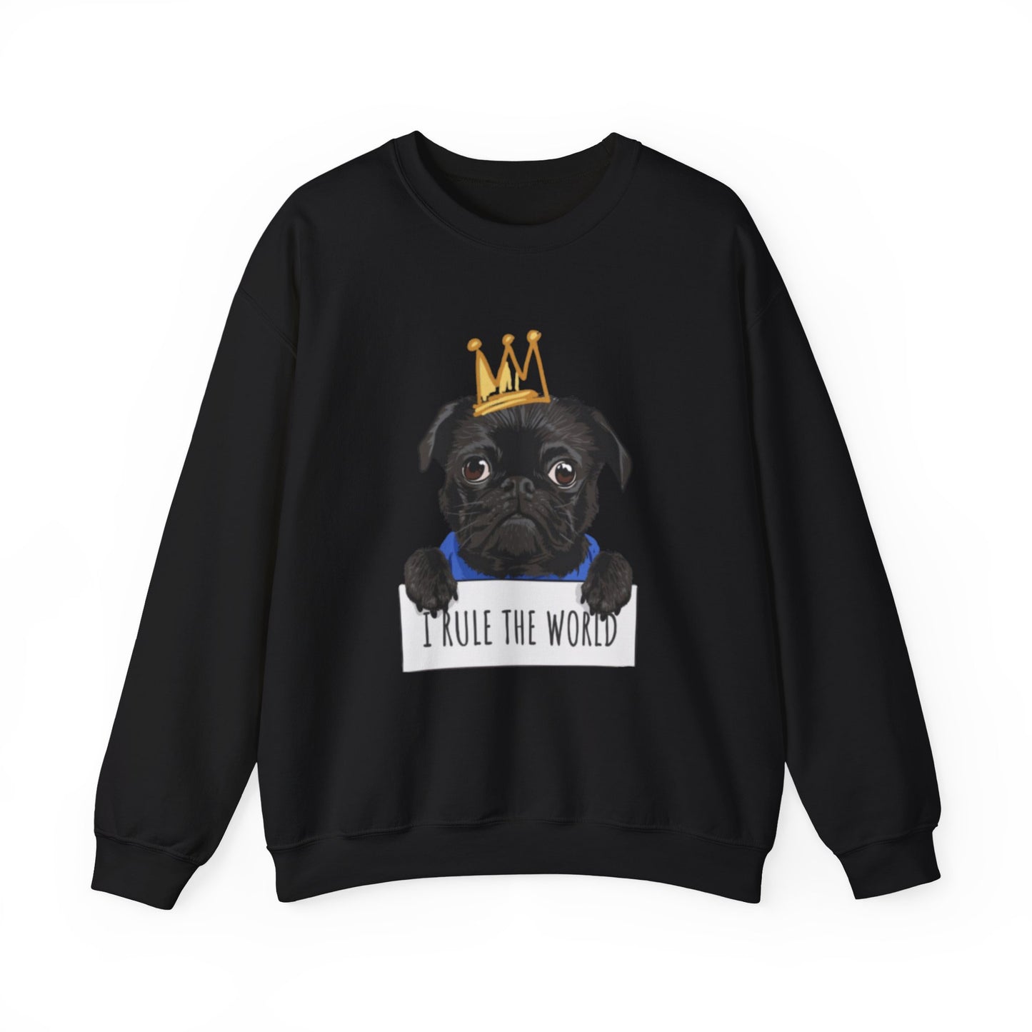 I Rule the World Pug Sweatshirt | Eco-Limited