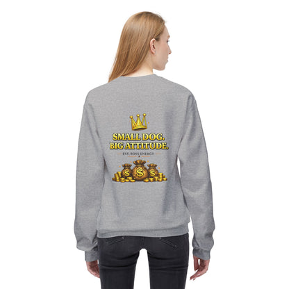 Small Dog Big Attitude Sweatshirt | Eco-Limited