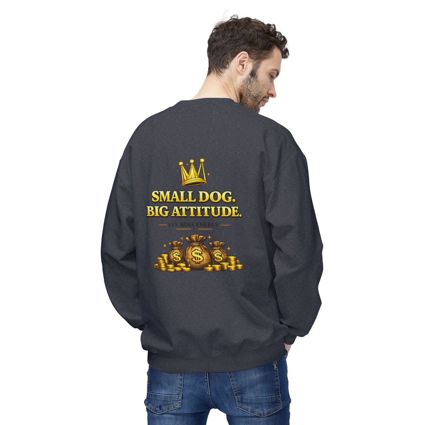 Small Dog Big Attitude Sweatshirt | Eco-Limited