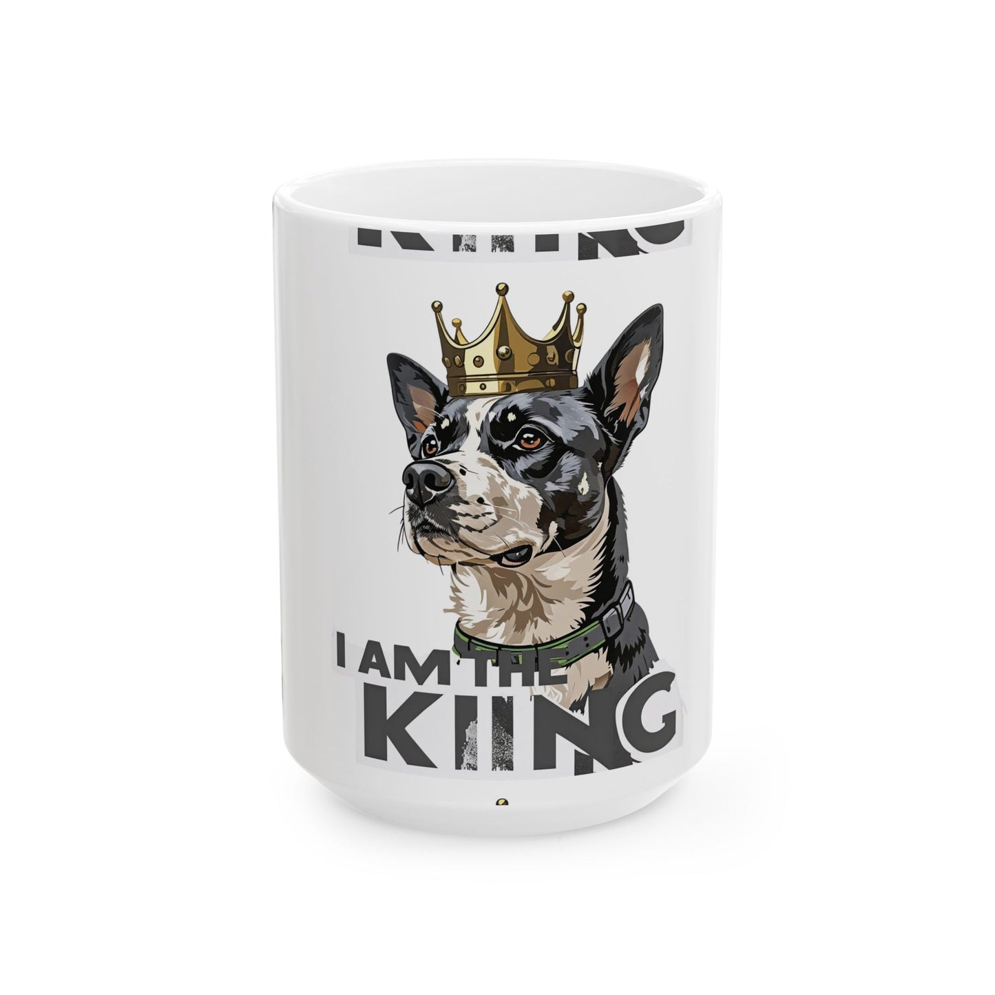 I Am the King Crowned Dog Ceramic Mug