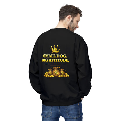 Small Dog Big Attitude Sweatshirt | Eco-Limited