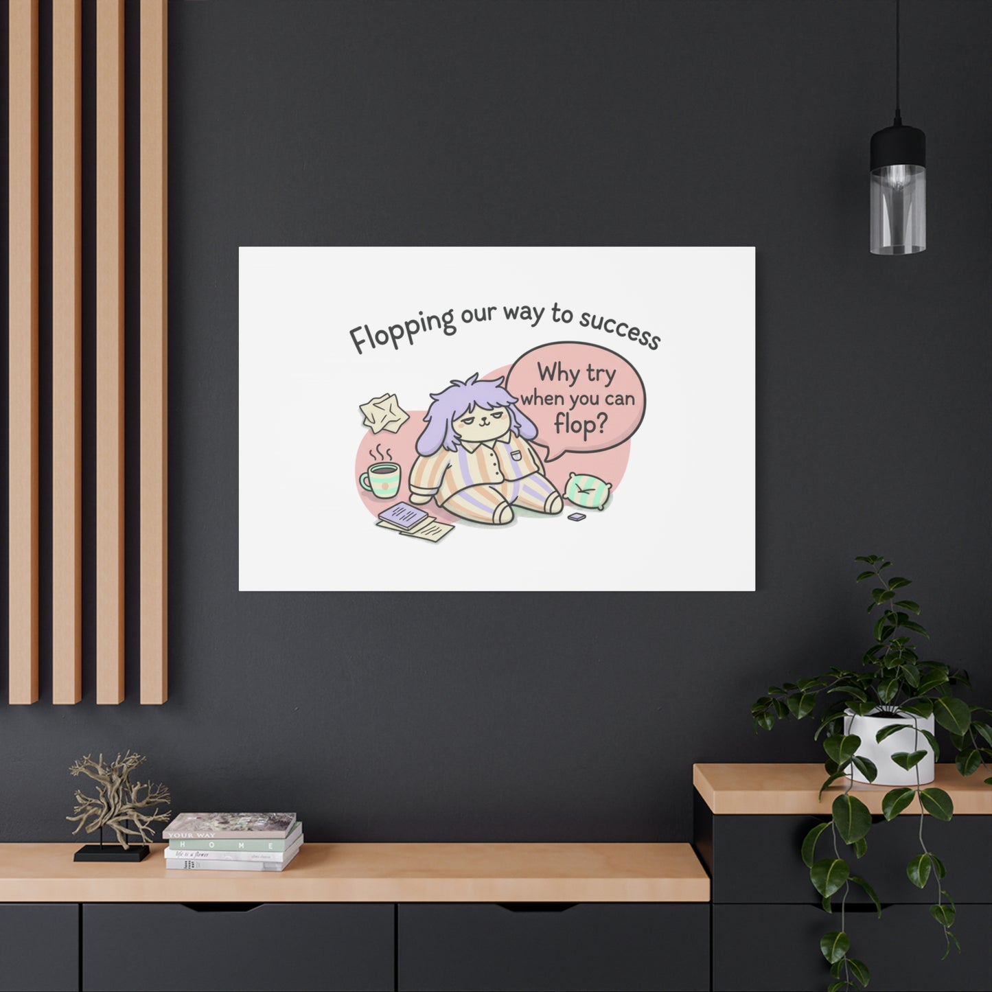 Flopping Our Way to Success Canvas | flop era, burnout humor