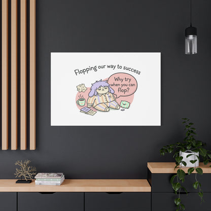 Flopping Our Way to Success Canvas | flop era, burnout humor