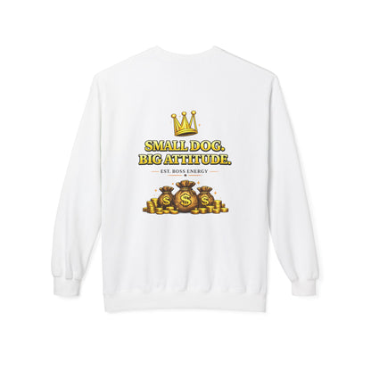 Small Dog Big Attitude Sweatshirt | Eco-Limited