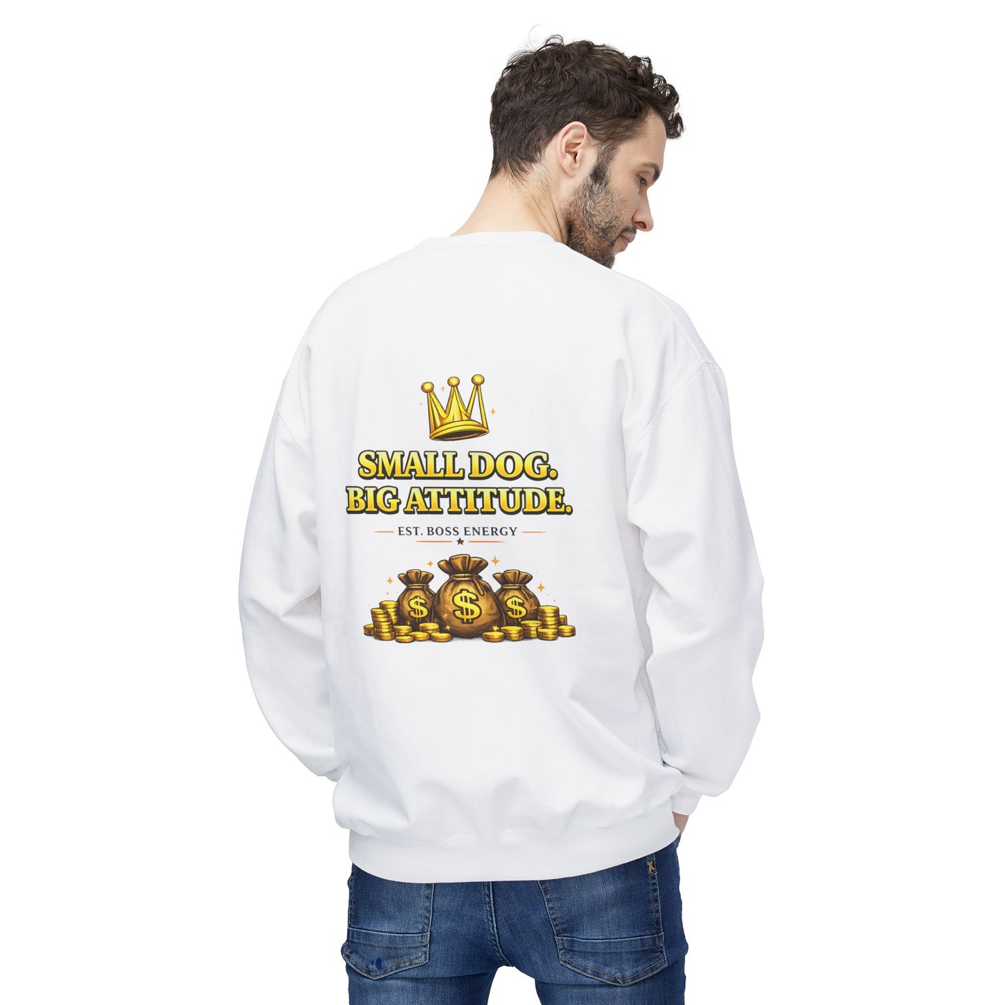 Small Dog Big Attitude Sweatshirt | Eco-Limited