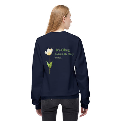 It’s Okay to Not Be Okay Sweatshirt | Eco-Limited