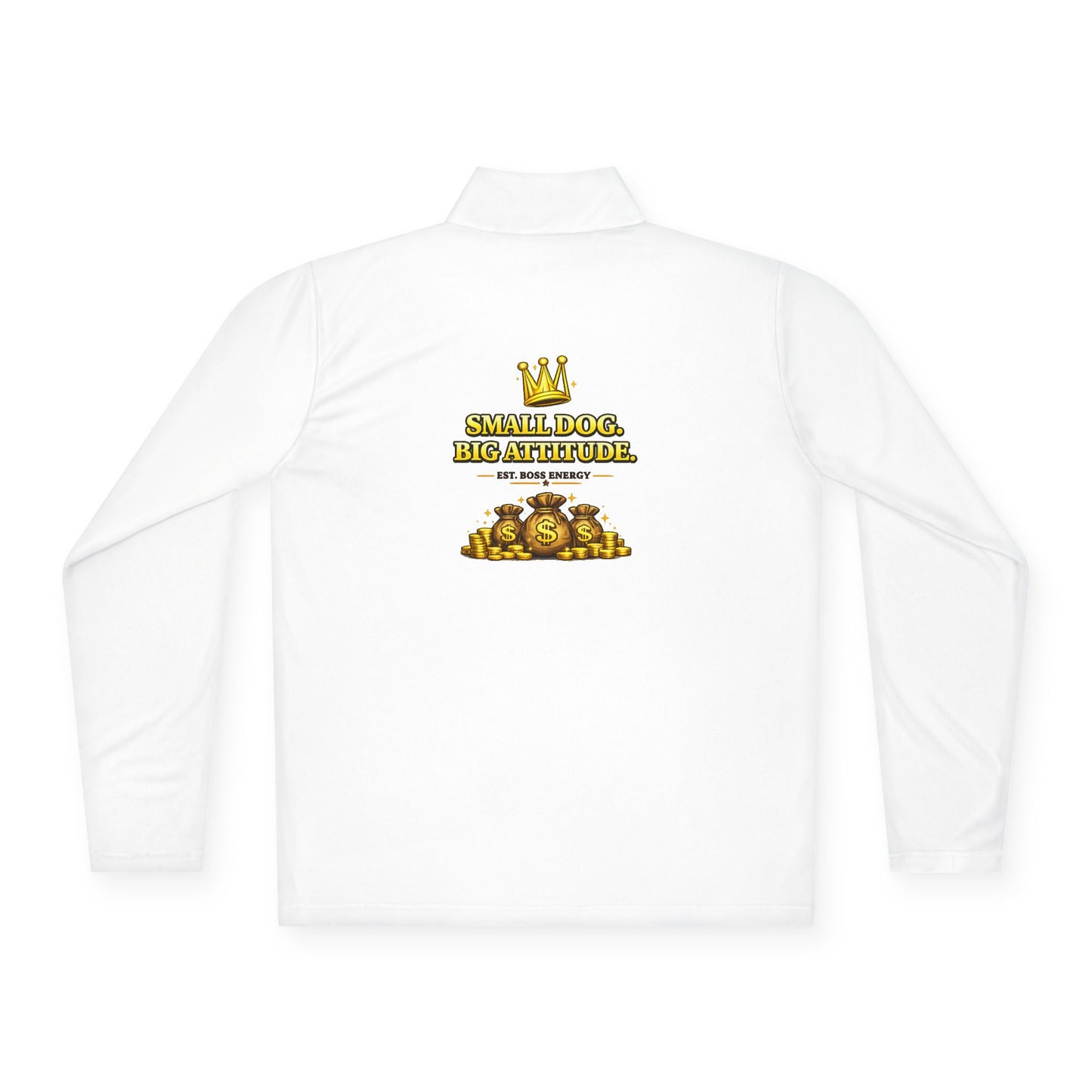 Small Dog Big Attitude Quarter Zip Pullover | Eco-Limited