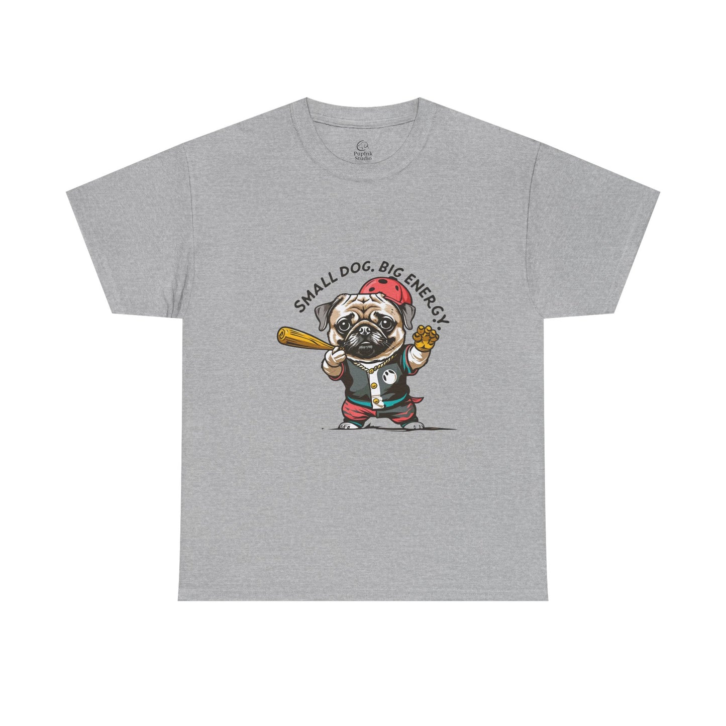 Small Dog Big Energy T-Shirt | Eco-Limited