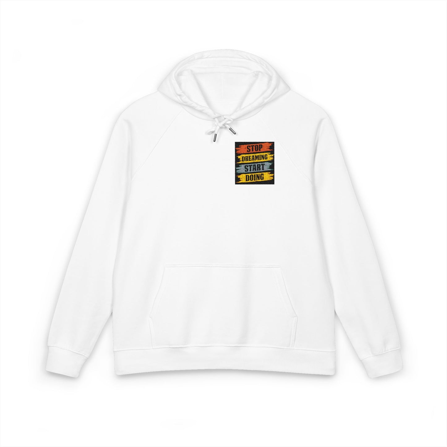 Organic “Stop Dreaming, Start Doing” Hoodie | Organic-Limited