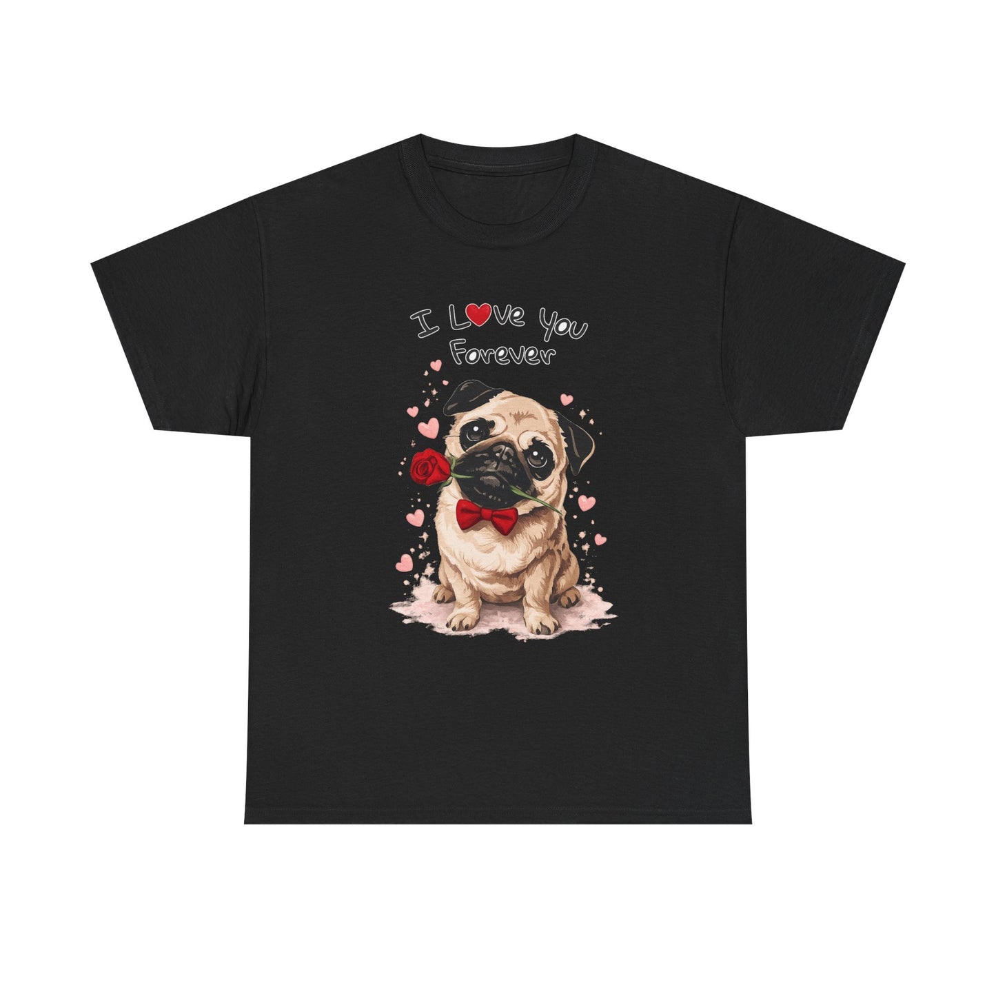 Pug Love Forever T-Shirt | Eco-Limited