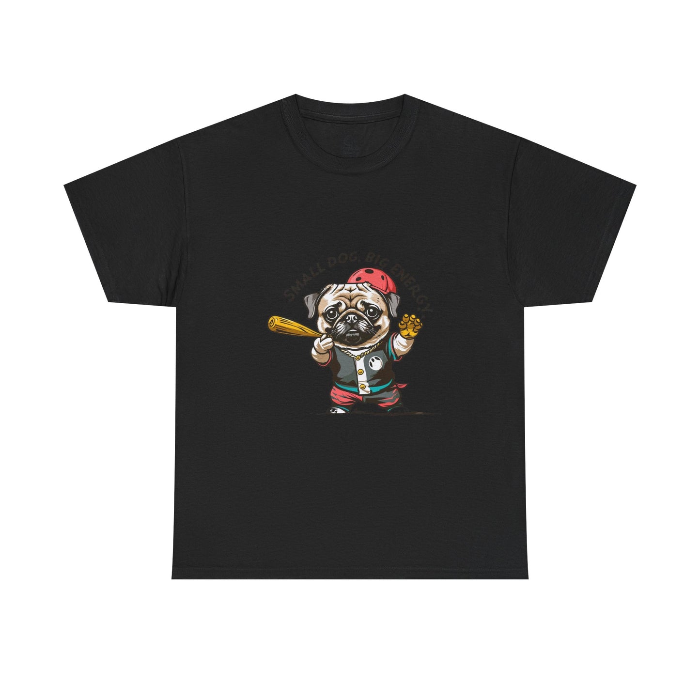 Small Dog Big Energy T-Shirt | Eco-Limited