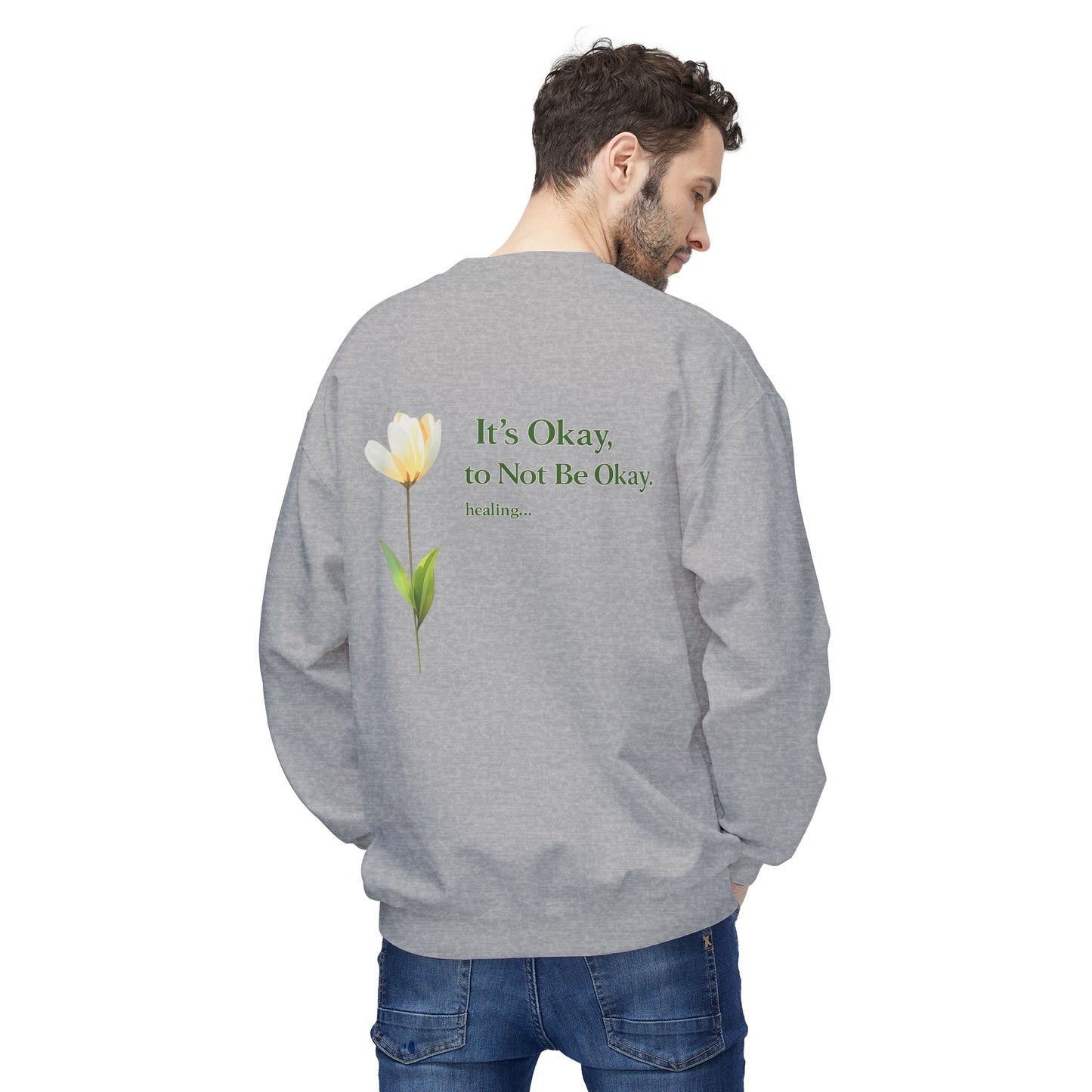 It’s Okay to Not Be Okay Sweatshirt | Eco-Limited
