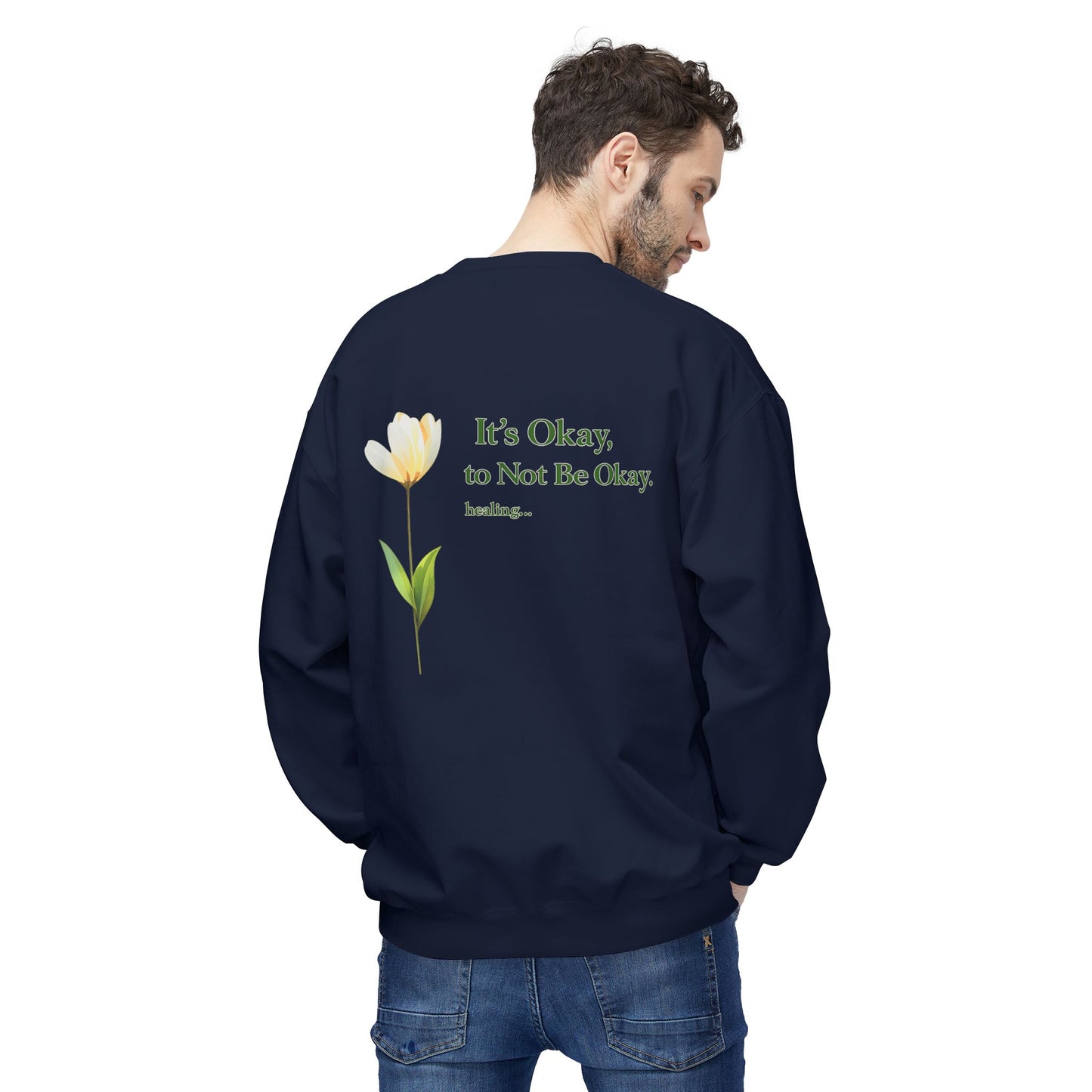 It’s Okay to Not Be Okay Sweatshirt | Eco-Limited