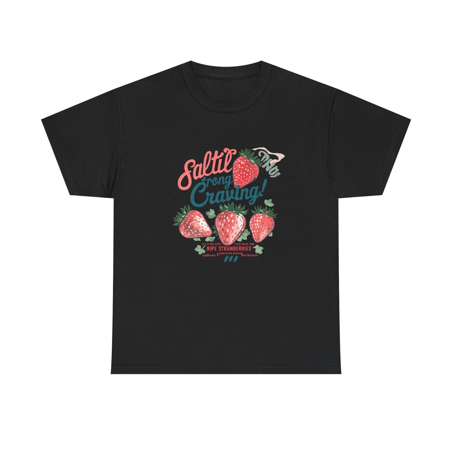 Salted Strong Craving Strawberry Graphic T-Shirt | Eco - Limited