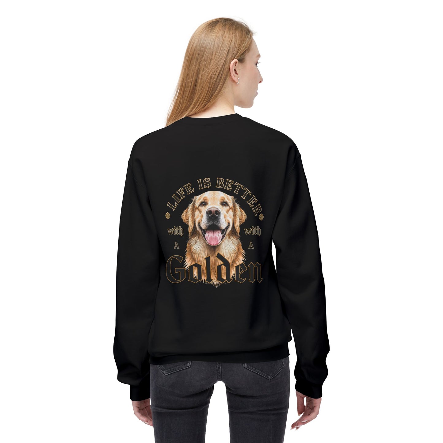 Life Is Better With a Golden Retriever Sweatshirt | Eco - Limited