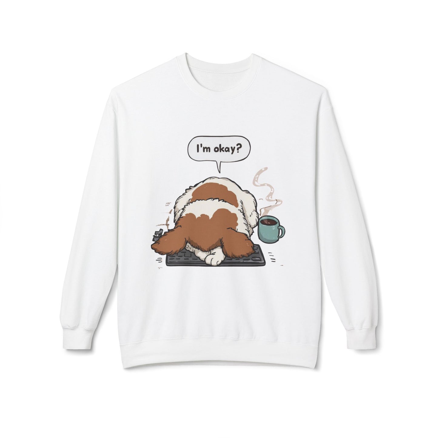 I’m Okay? Dog Graphic Sweatshirt | Eco-Limited