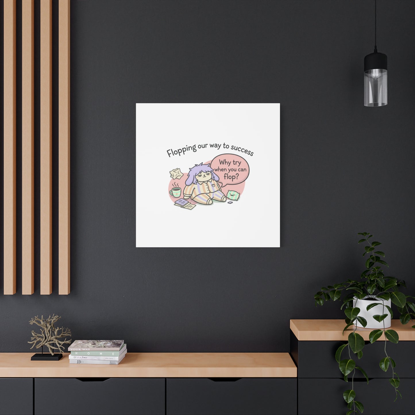 Flopping Our Way to Success Canvas | flop era, burnout humor