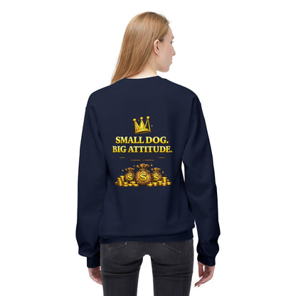 Small Dog Big Attitude Sweatshirt | Eco-Limited