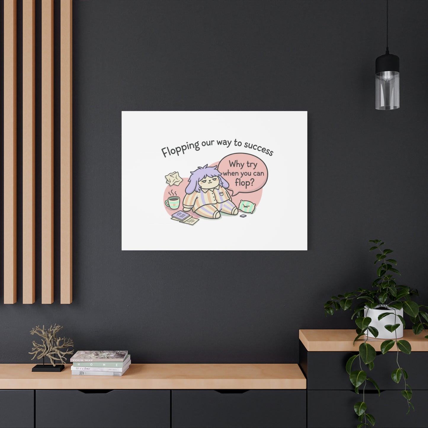 Flopping Our Way to Success Canvas | flop era, burnout humor