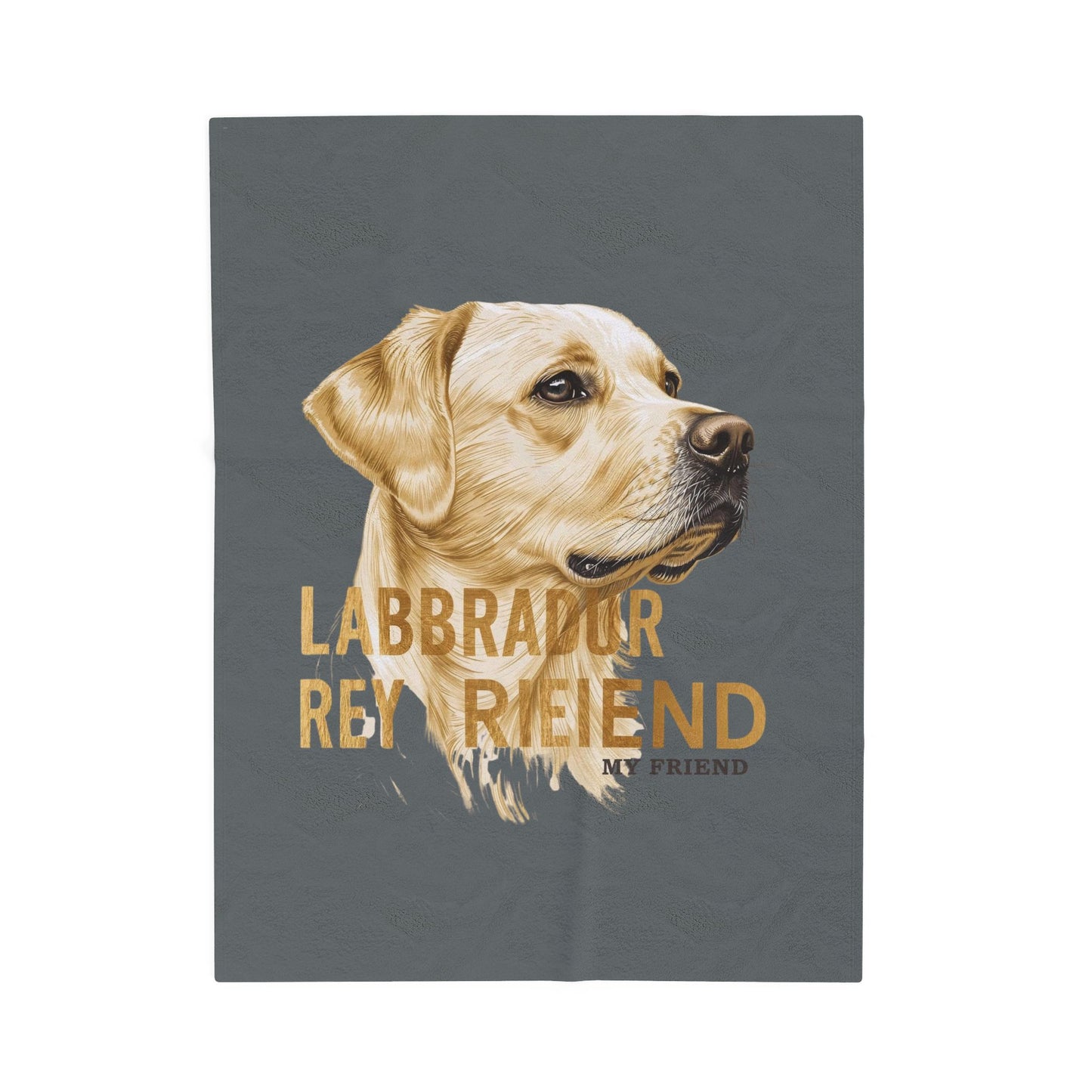 Labrador Retriever My Friend Blanket | Cozy Home Edition