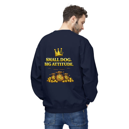 Small Dog Big Attitude Sweatshirt | Eco-Limited