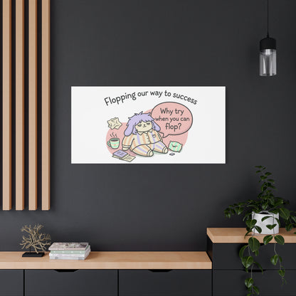 Flopping Our Way to Success Canvas | flop era, burnout humor
