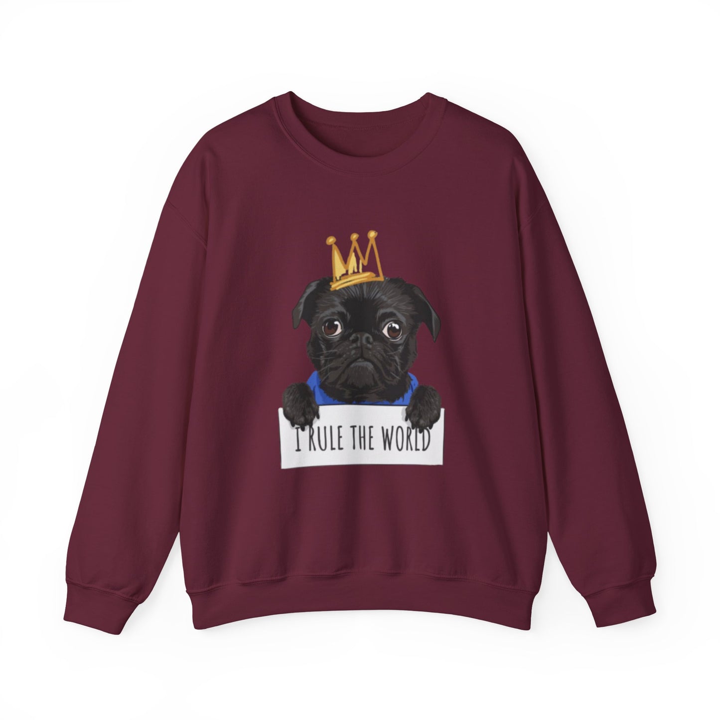 I Rule the World Pug Sweatshirt | Eco-Limited