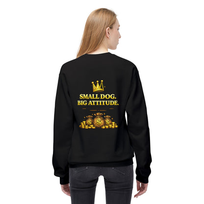 Small Dog Big Attitude Sweatshirt | Eco-Limited