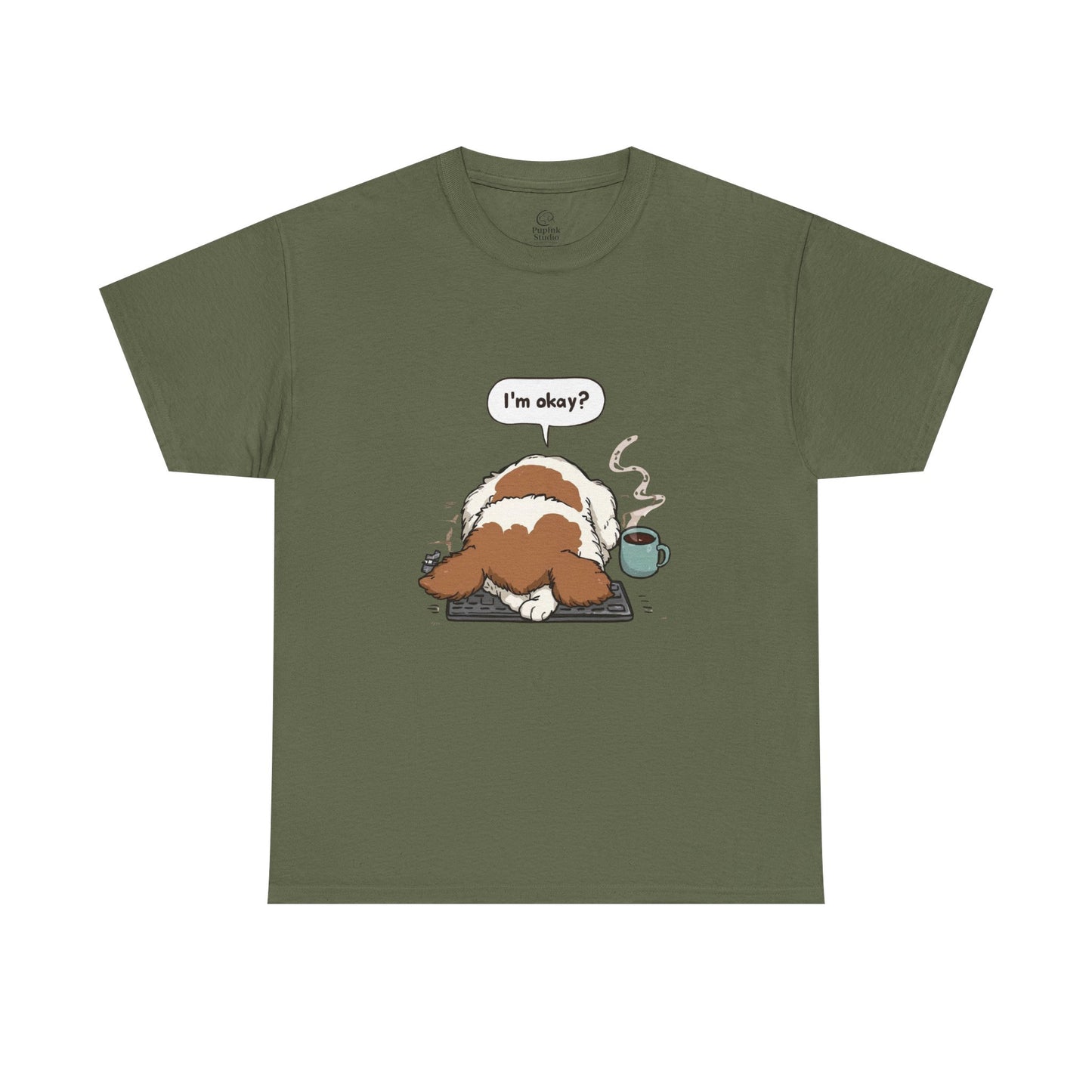 I’m Okay? Dog Graphic T-Shirt | Eco-Limited