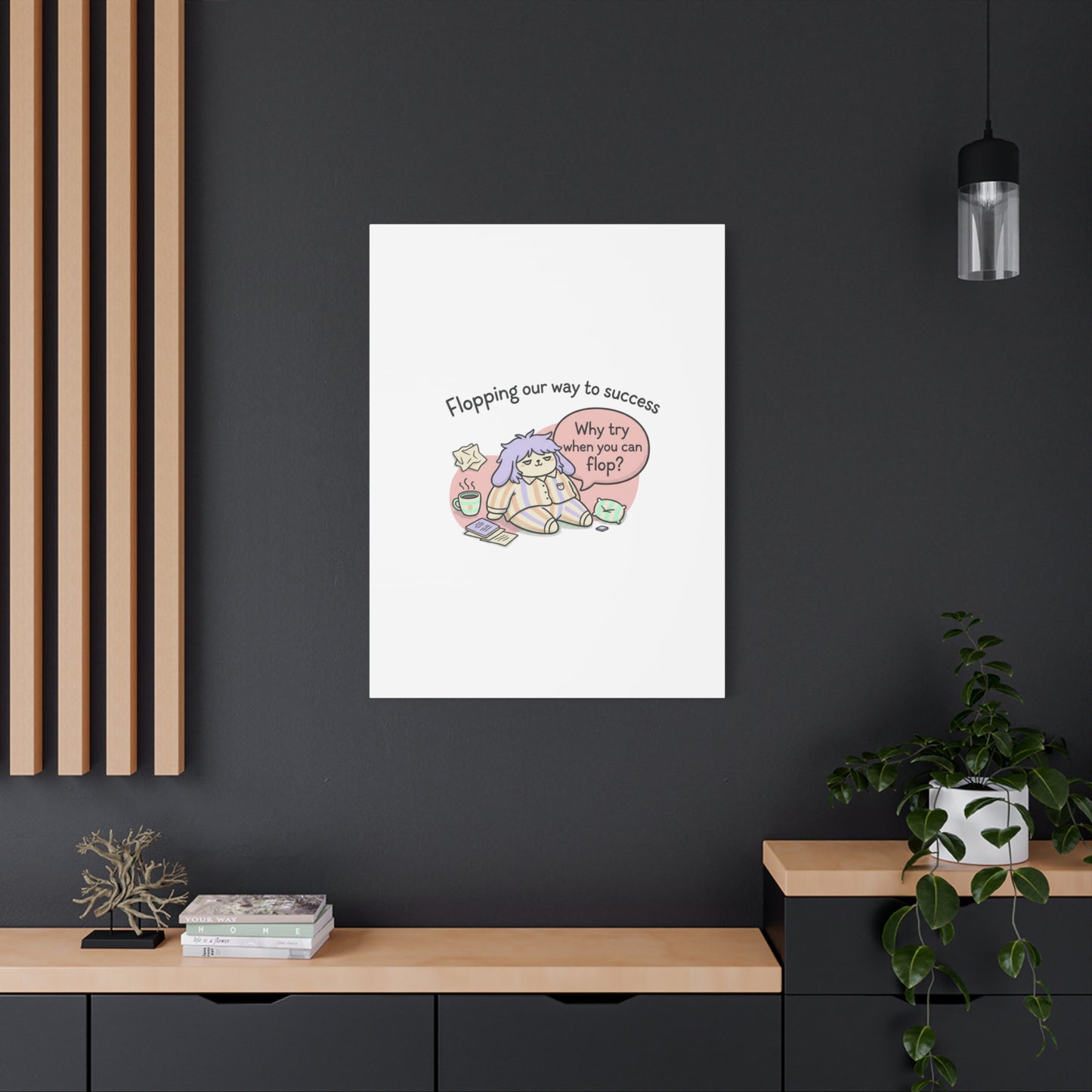 Flopping Our Way to Success Canvas | flop era, burnout humor