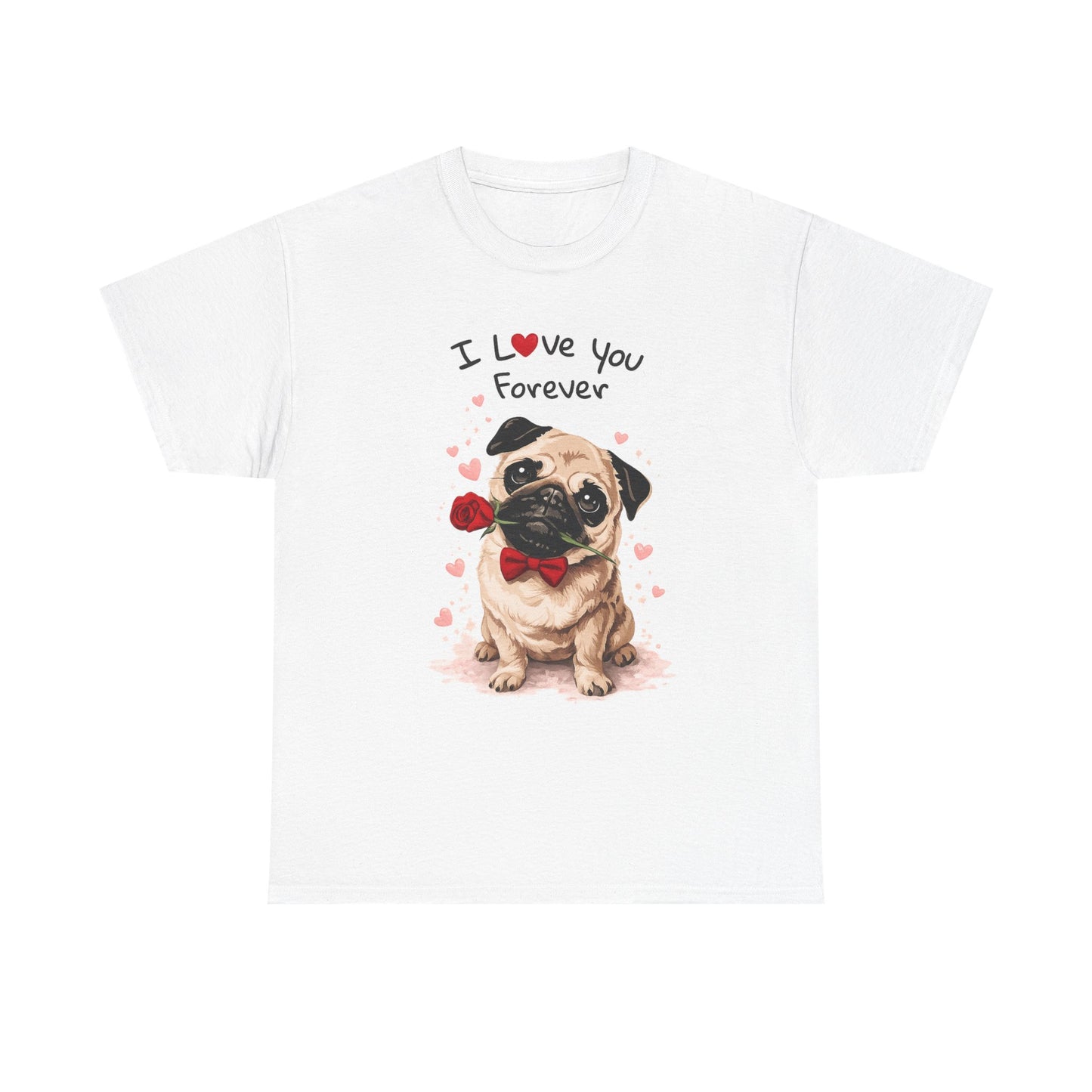 Pug Love Forever T-Shirt | Eco-Limited