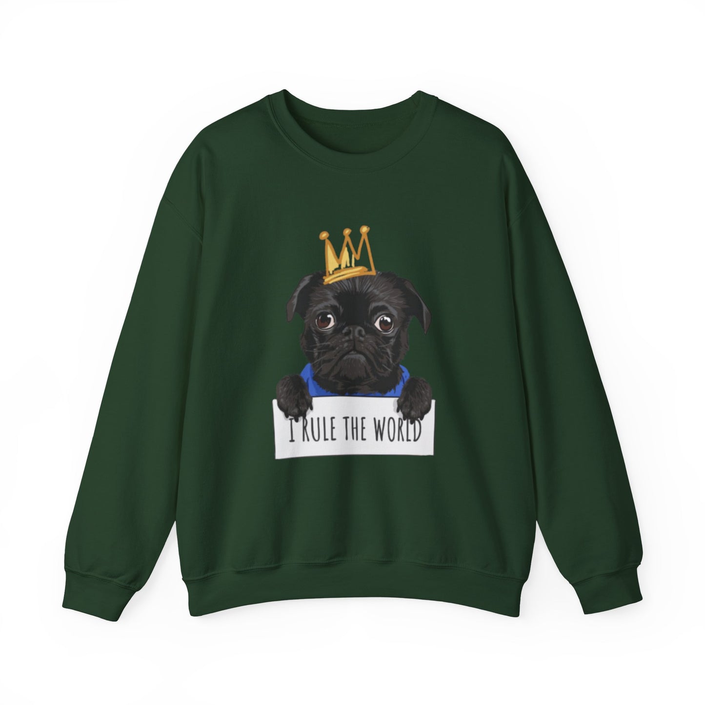 I Rule the World Pug Sweatshirt | Eco-Limited