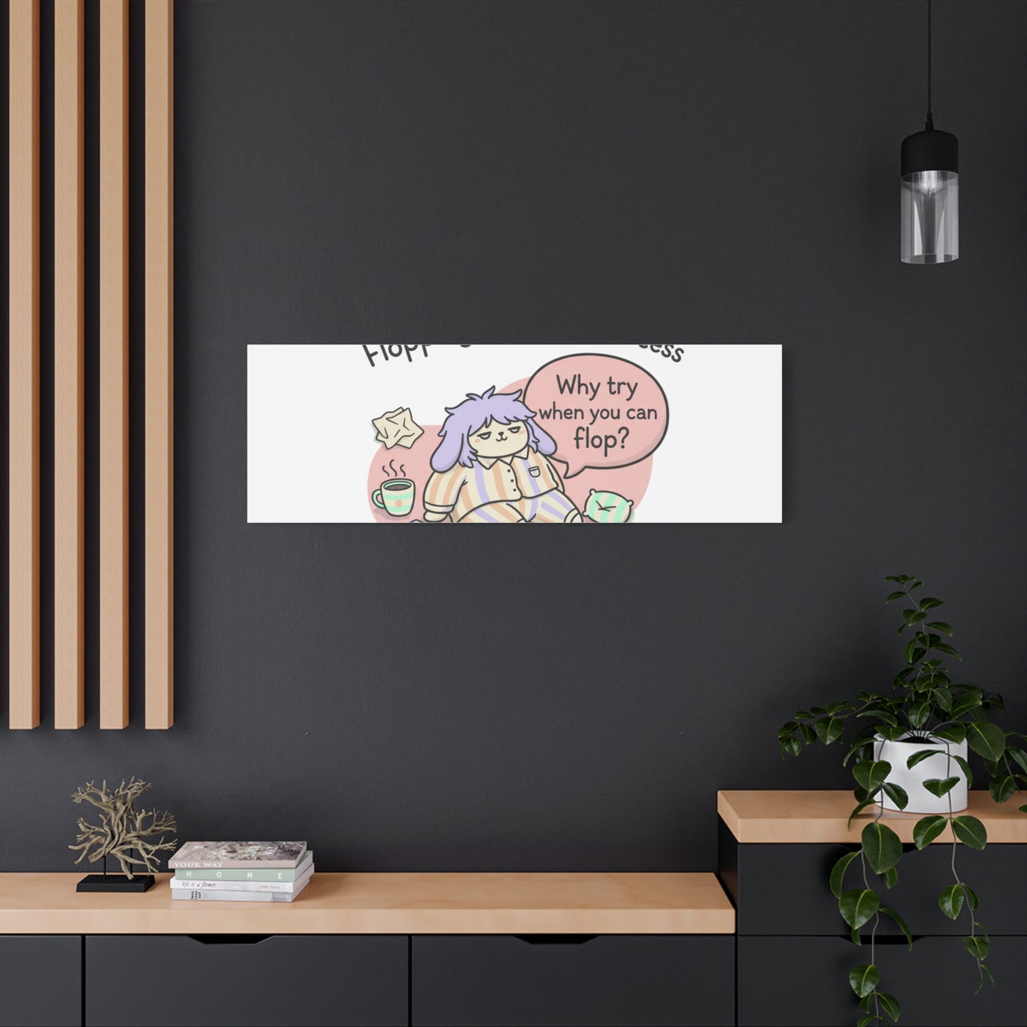 Flopping Our Way to Success Canvas | flop era, burnout humor